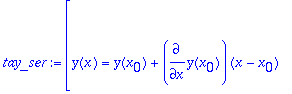 tay_ser := [y(x) = y(x[0])+diff(y(x[0]),x)*(x-x[0])...