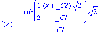 f(x) = tanh(1/2*(x+_C2)*2^(1/2)/_C1)*2^(1/2)/_C1