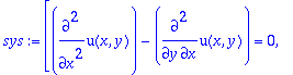 sys := [diff(u(x,y),`$`(x,2))-diff(u(x,y),x,y) = 0,...